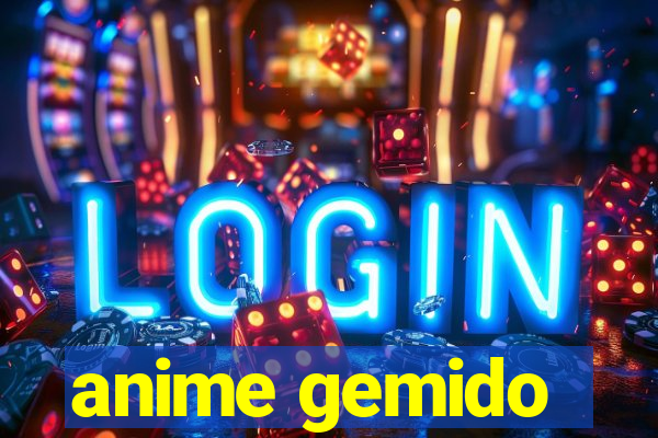 anime gemido