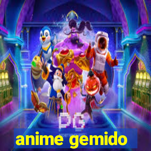 anime gemido