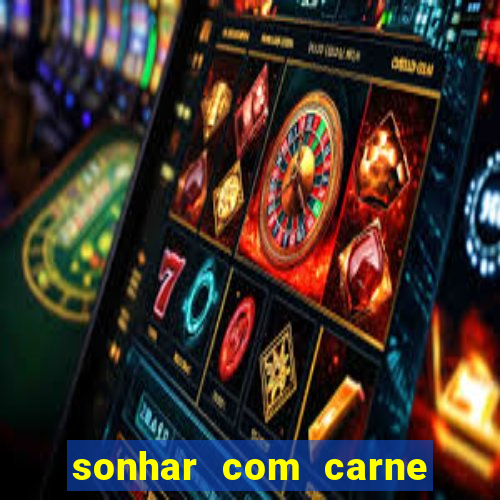 sonhar com carne de porco jogo do bicho