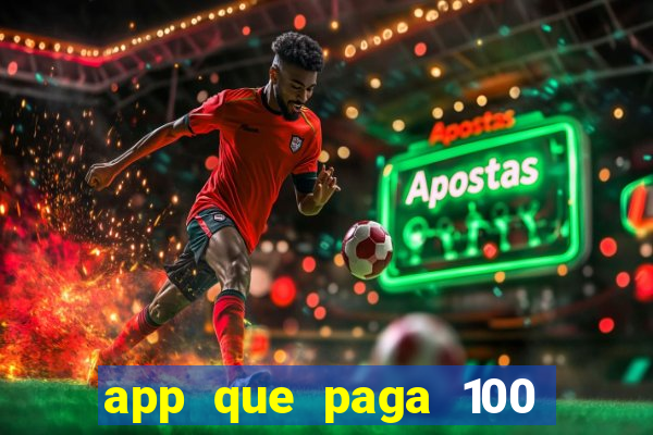 app que paga 100 reais por dia