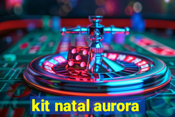 kit natal aurora