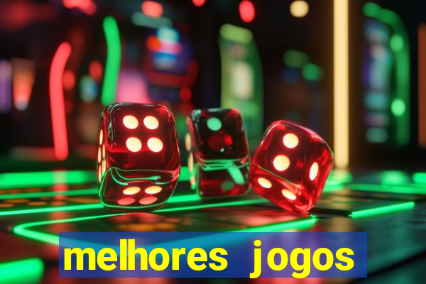 melhores jogos estrela bet