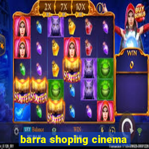 barra shoping cinema