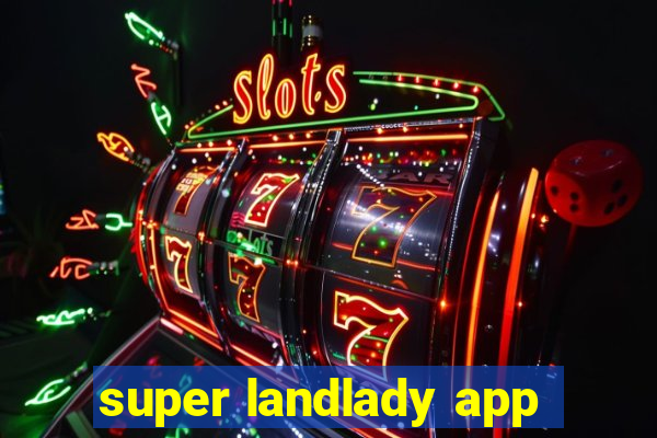 super landlady app