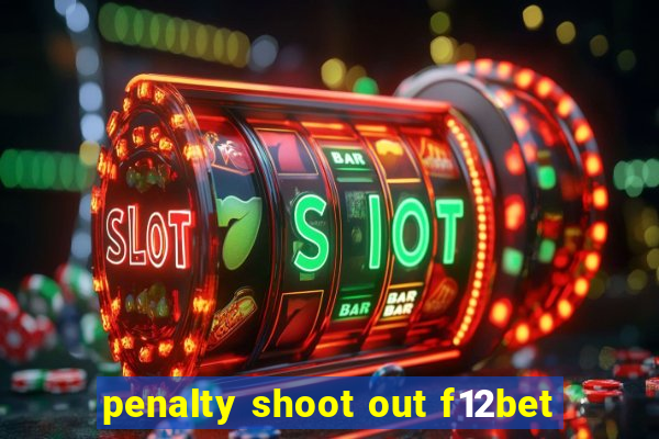 penalty shoot out f12bet