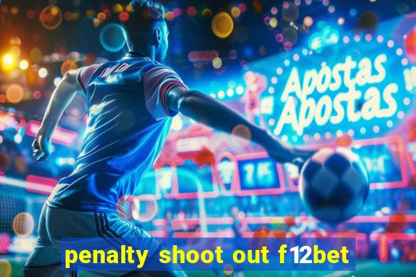 penalty shoot out f12bet