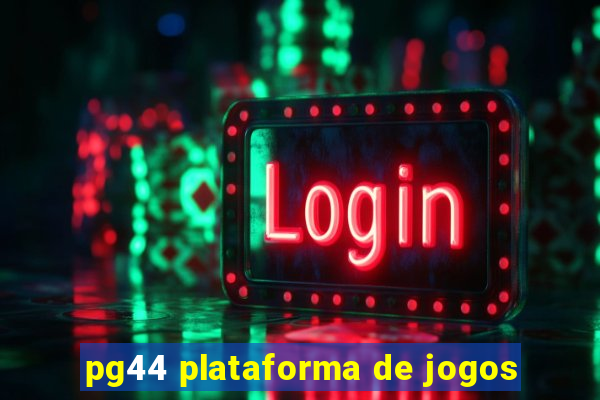 pg44 plataforma de jogos