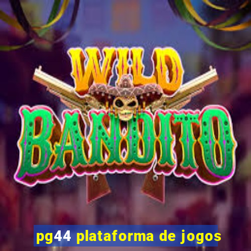 pg44 plataforma de jogos