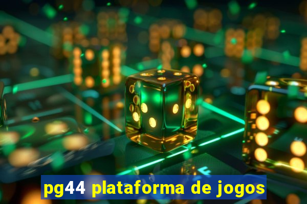 pg44 plataforma de jogos