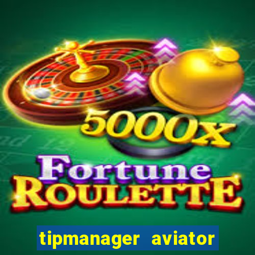 tipmanager aviator aposta 1