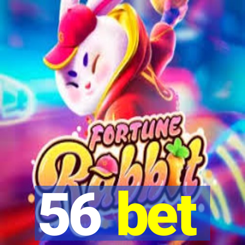 56 bet