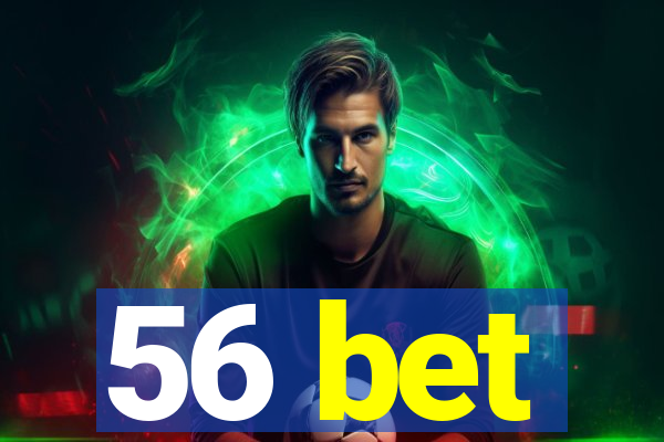 56 bet