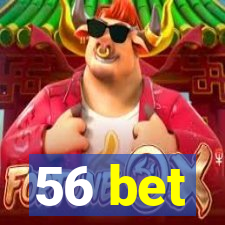 56 bet