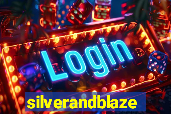 silverandblaze