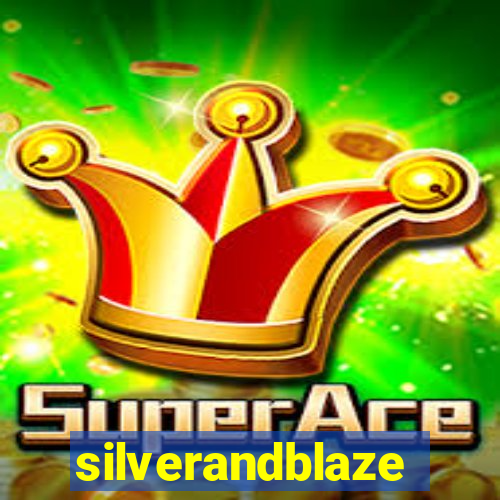 silverandblaze