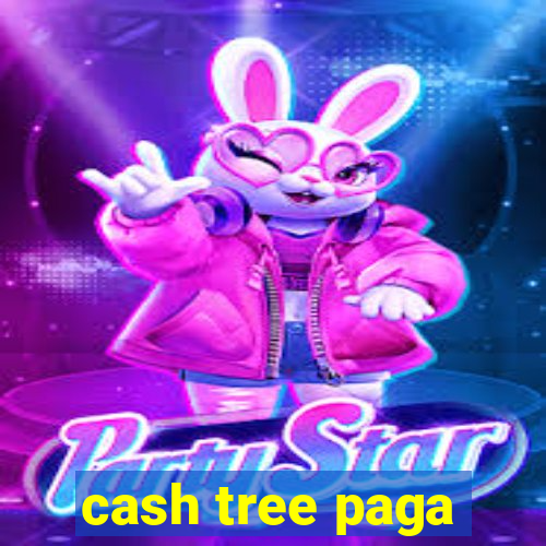 cash tree paga