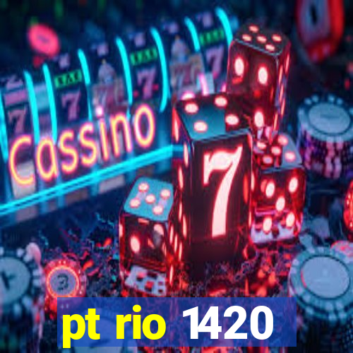 pt rio 1420