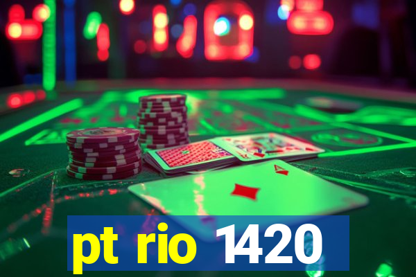 pt rio 1420