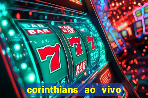 corinthians ao vivo multi canais