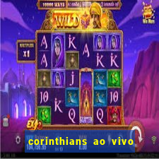 corinthians ao vivo multi canais