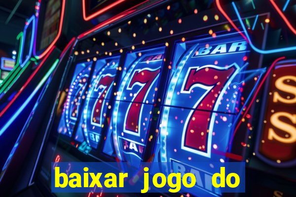 baixar jogo do tigrinho oficial