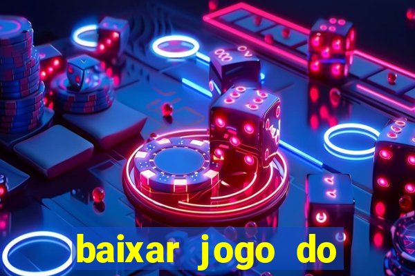 baixar jogo do tigrinho oficial