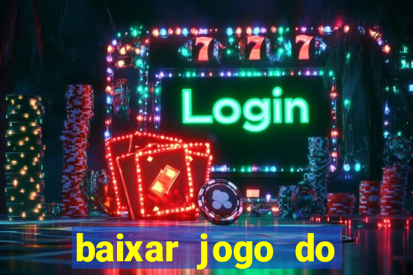 baixar jogo do tigrinho oficial