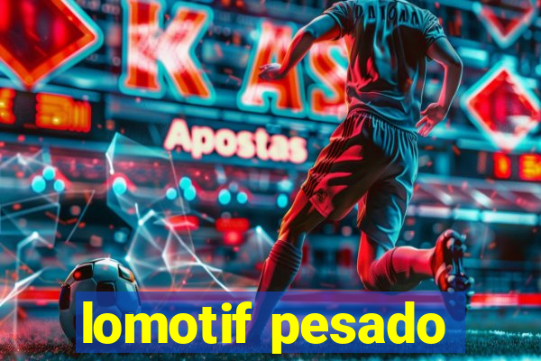 lomotif pesado