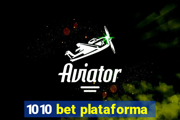 1010 bet plataforma