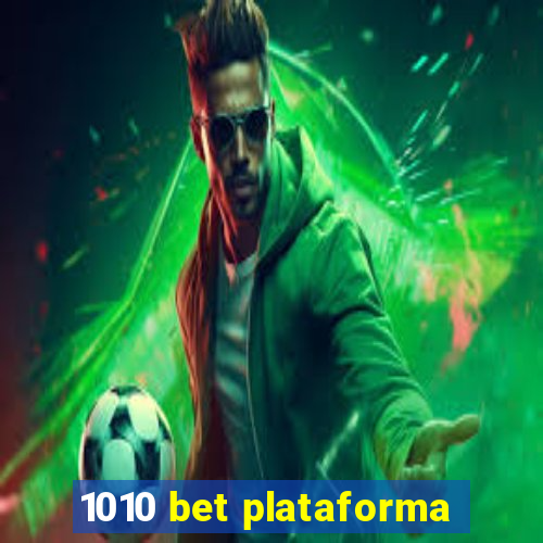 1010 bet plataforma