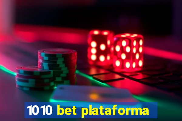 1010 bet plataforma