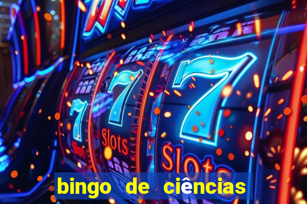 bingo de ciências 8 ano