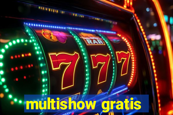 multishow gratis