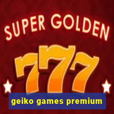 geiko games premium