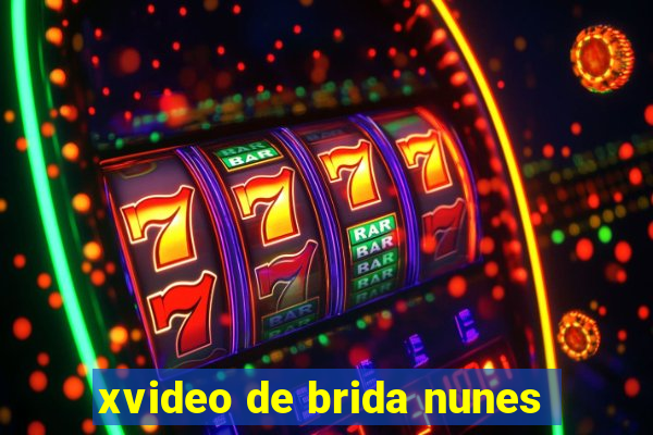 xvideo de brida nunes