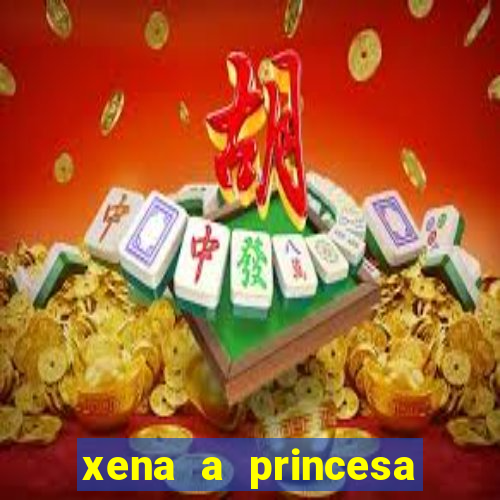 xena a princesa guerreira online