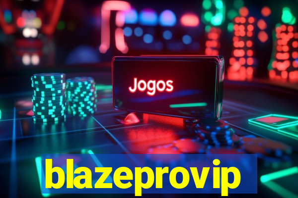 blazeprovip