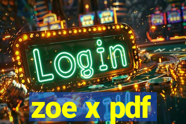 zoe x pdf