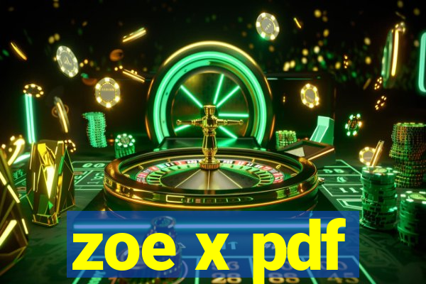 zoe x pdf