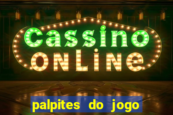 palpites do jogo aberto hoje