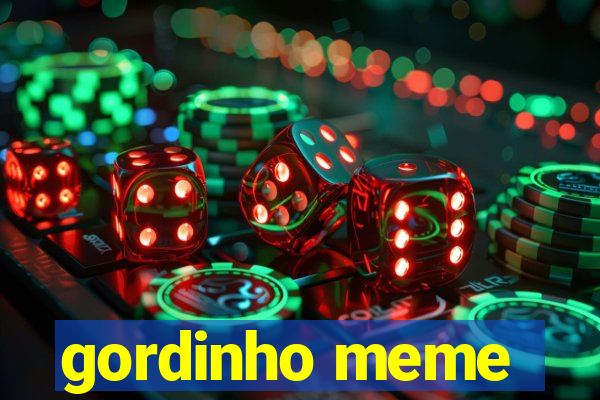 gordinho meme