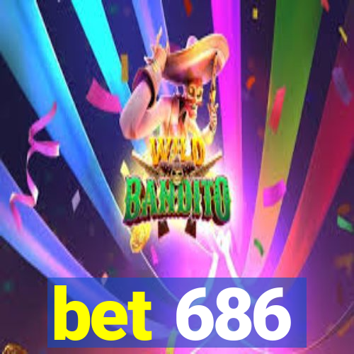 bet 686