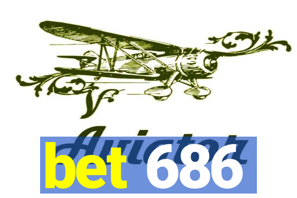 bet 686