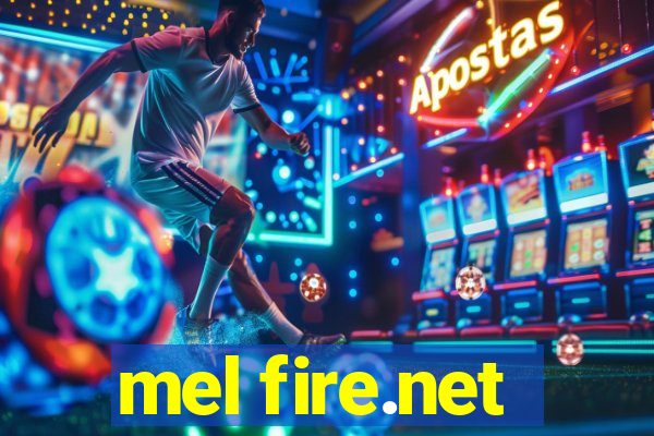 mel fire.net