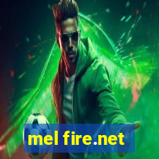 mel fire.net