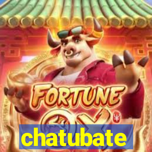 chatubate