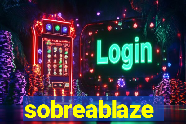 sobreablaze