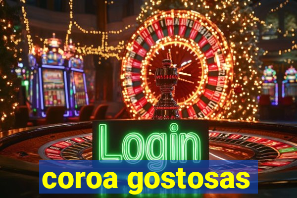 coroa gostosas