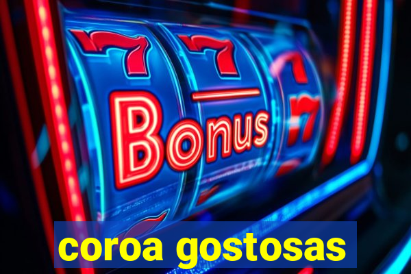 coroa gostosas