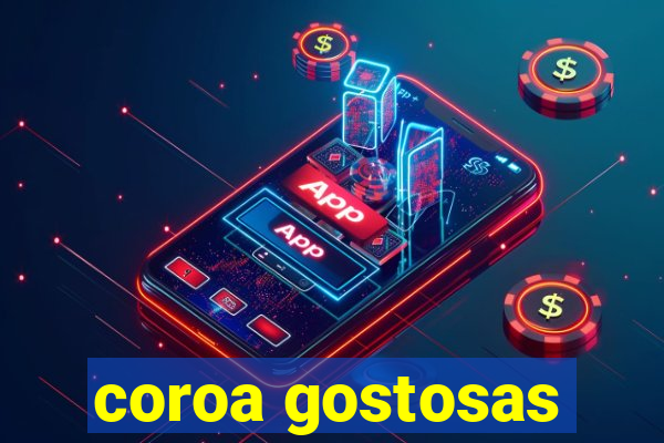 coroa gostosas